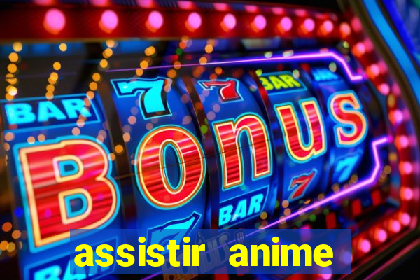 assistir anime online dublado